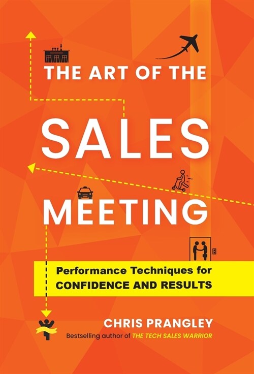 The Art of the Sales Meeting: Performance Techniques for Confidence and Results (Hardcover)