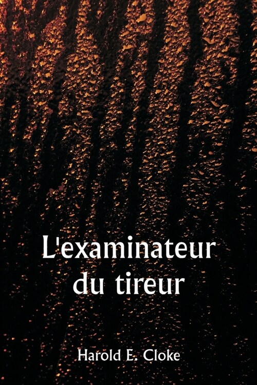 Lexaminateur du tireur (Paperback)