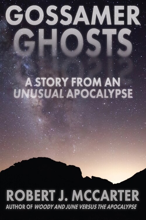 Gossamer Ghosts: A Story from an Unusual Apocalypse (Paperback)