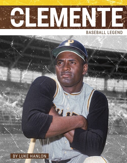 Roberto Clemente: Baseball Legend (Library Binding)