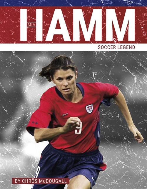 Mia Hamm: Soccer Legend (Library Binding)