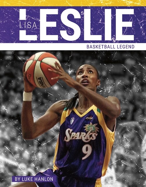 Lisa Leslie: Basketball Legend (Library Binding)