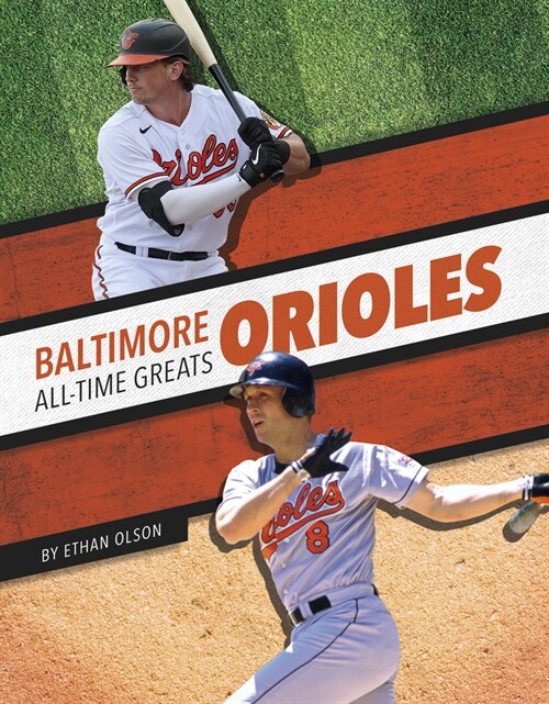 Baltimore Orioles All-Time Greats (Library Binding)
