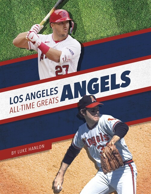 Los Angeles Angels All-Time Greats (Library Binding)