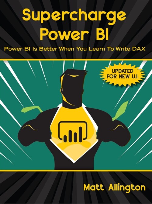 Supercharge Power Bi: Power Bi Is Better When You Learn to Write Dax (Paperback, 4)