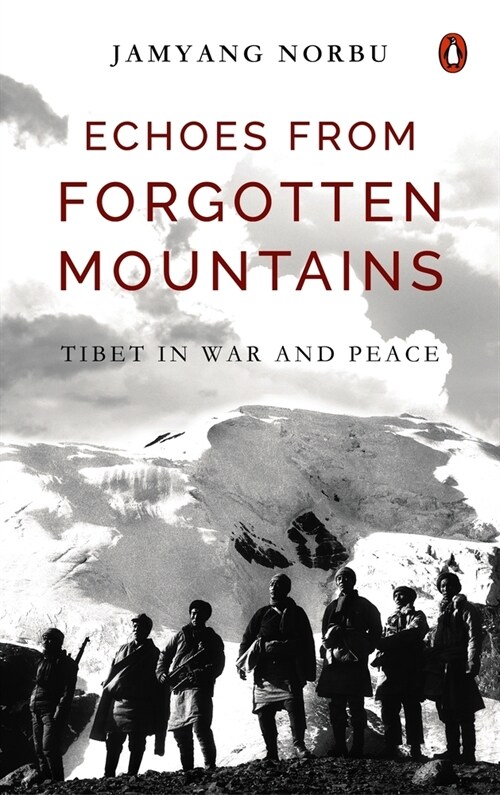 Echoes from Forgotten Mountains: Tibet in War and Peace (Hardcover)