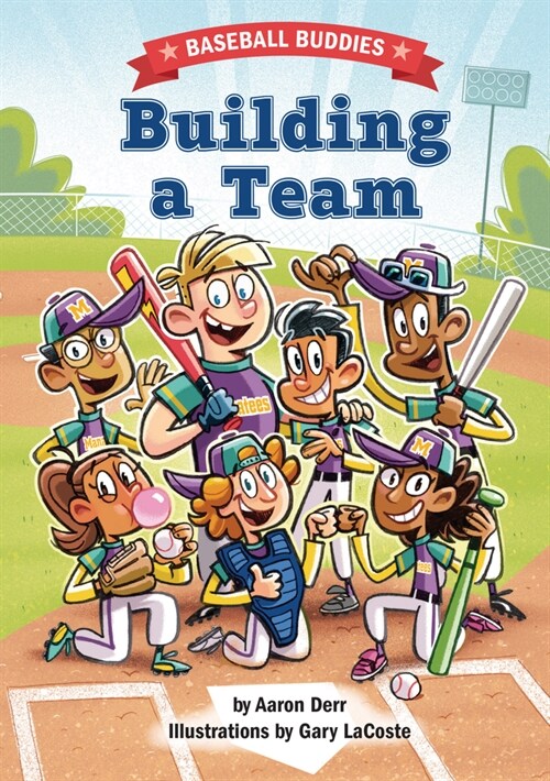 Building a Team: A Baseball Buddies Story (Hardcover)