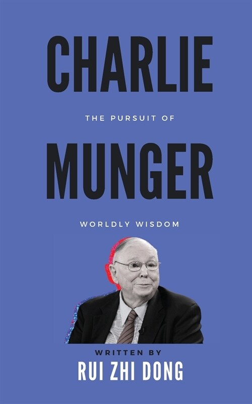 Charlie Munger: The Pursuit of Worldly Wisdom (Paperback)