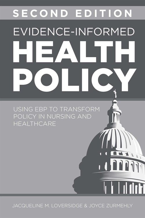 Evidence-Informed Health Policy, Second Edition: Using Ebp to Transform Policy in Nursing and Healthcare (Paperback, 2)