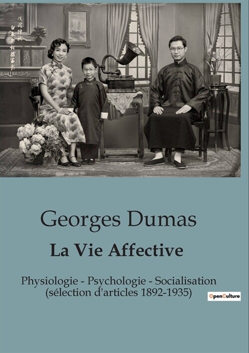 La Vie Affective: Physiologie - Psychologie - Socialisation (s?ection darticles 1892-1935) (Paperback)