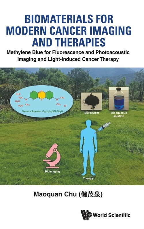 Biomaterials for Modern Cancer Imaging and Therapies: Methylene Blue for Fluorescence and Photoacoustic Imaging and Light-Induced Cancer Therapy (Hardcover)