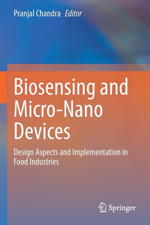 Biosensing and Micro-Nano Devices: Design Aspects and Implementation in Food Industries (Paperback, 2022)