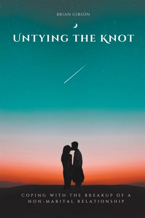 Untying the Knot Coping with the Breakup of a Non-Marital Relationship (Paperback)