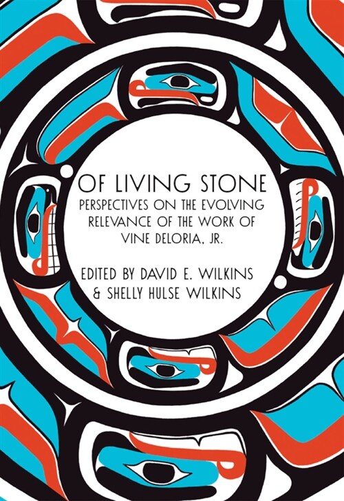 Of Living Stone: Perspectives on Continuous Knowledge and the Work of Vine Deloria, Jr. (Paperback)