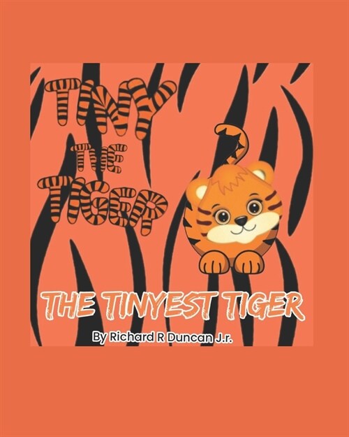 Tiny the Tiger: The Tinyest Tiger (Paperback)