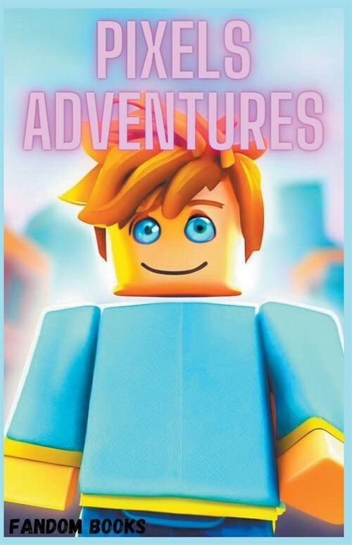 Pixels Adventures (Paperback)