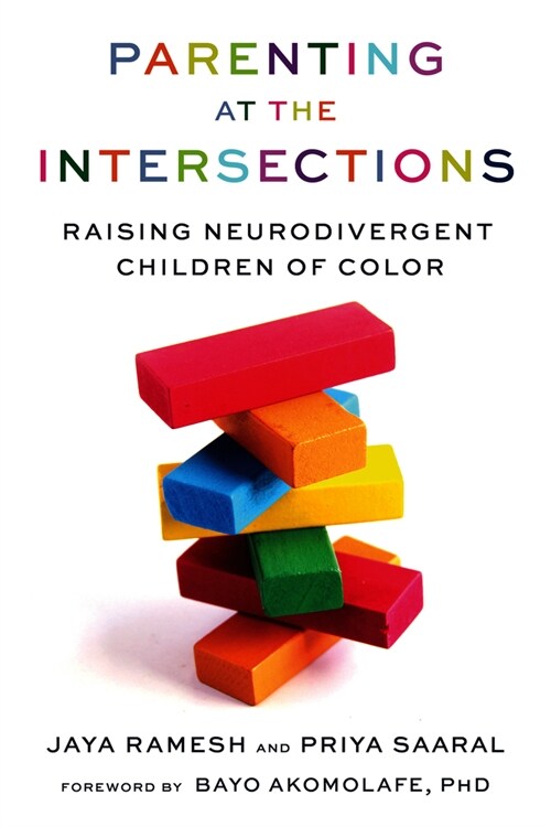 Parenting at the Intersections: Raising Neurodivergent Children of Color (Paperback)