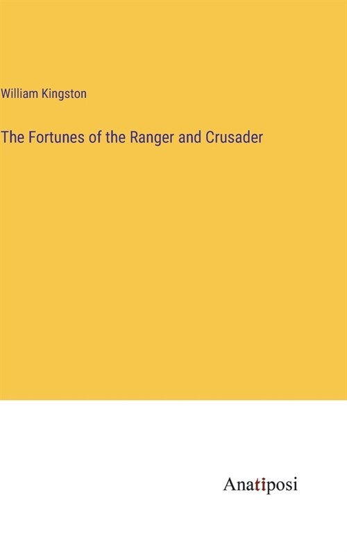 The Fortunes of the Ranger and Crusader (Hardcover)