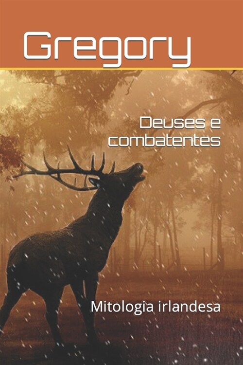 Deuses e combatentes: Mitologia irlandesa (Paperback)