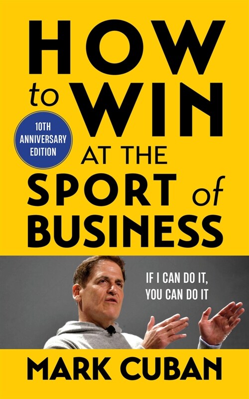 How to Win at the Sport of Business: If I Can Do It, You Can Do It: 10th Anniversary Edition (Paperback)