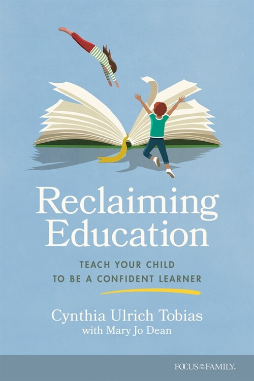 Reclaiming Education: Teach Your Child to Be a Confident Learner (Paperback)