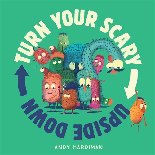 Turn Your Scary Upside Down (Hardcover)