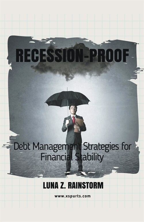 Recession-Proof Debt Management Strategies for Financial Stability (Paperback)