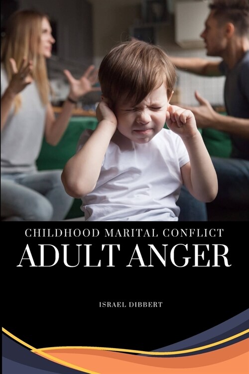 Childhood Marital Conflict, Adult Anger (Paperback)