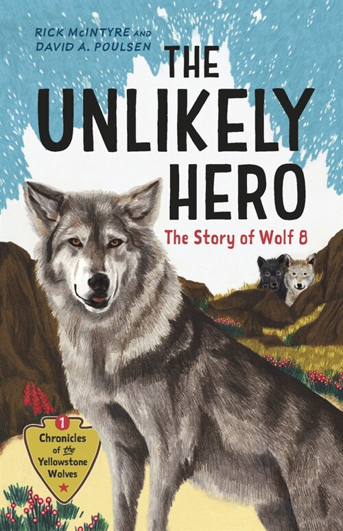 The Unlikely Hero: The Story of Wolf 8 (a Young Readers Edition) (Hardcover)