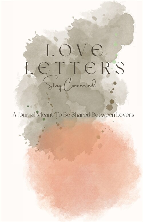 Love Letters: A Journal Meant To Be Shared Between Lovers (Paperback)