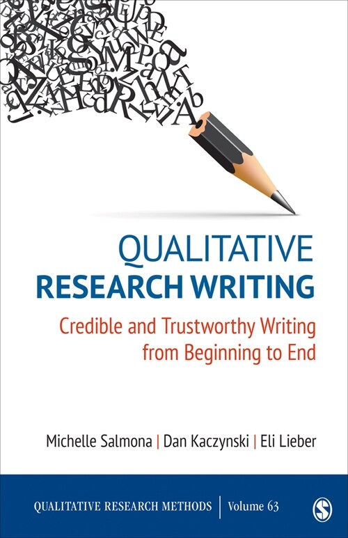 Qualitative Research Writing: Credible and Trustworthy Writing from Beginning to End (Paperback)