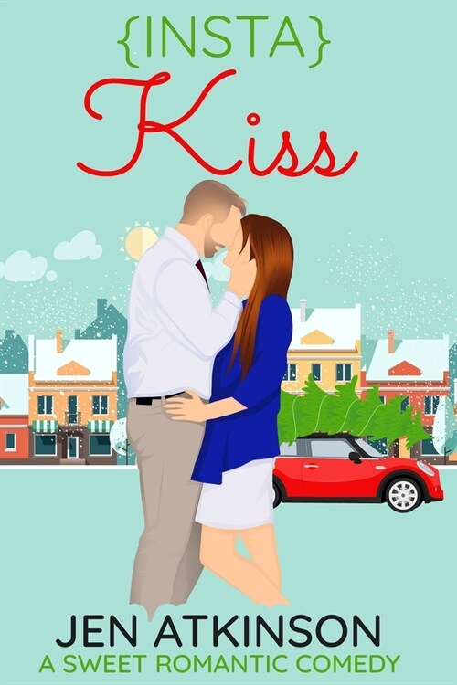 Insta Kiss: A Sweet Romantic Comedy (The Insta Series Book 3) (Paperback)