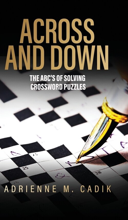 Across and Down: The ABCs of Solving Crossword Puzzles (Hardcover)