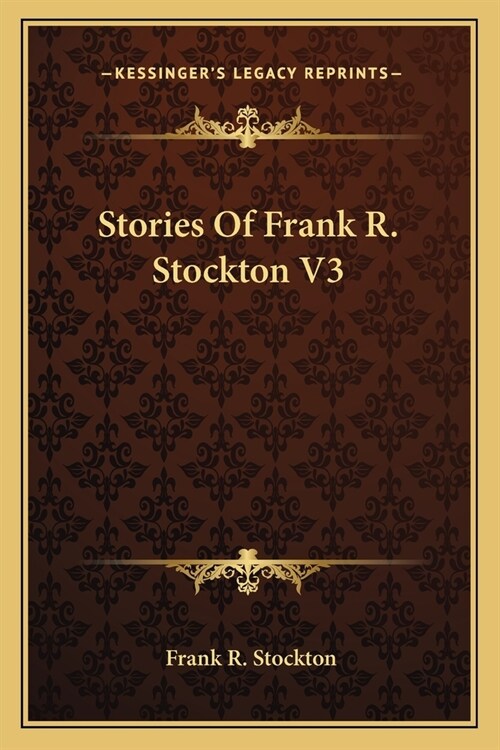 Stories Of Frank R. Stockton V3 (Paperback)