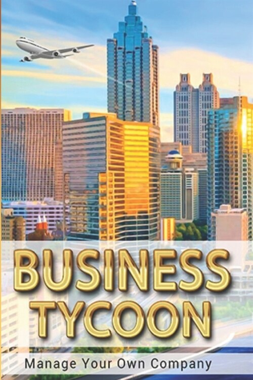 Business Tycoon: Manage Your Own Company (Paperback)