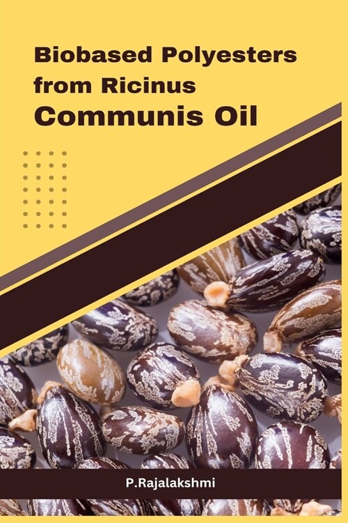 Biobased Polyesters from Ricinus communis Oil (Paperback)