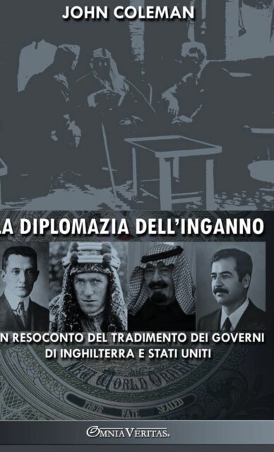 La diplomazia dellinganno: un resoconto del tradimento dei governi di Inghilterra e Stati Uniti (Hardcover)