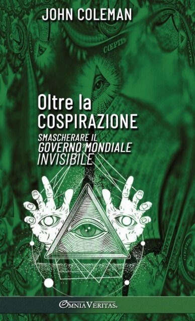 Oltre la cospirazione: Smascherare il governo mondiale invisibile (Hardcover)