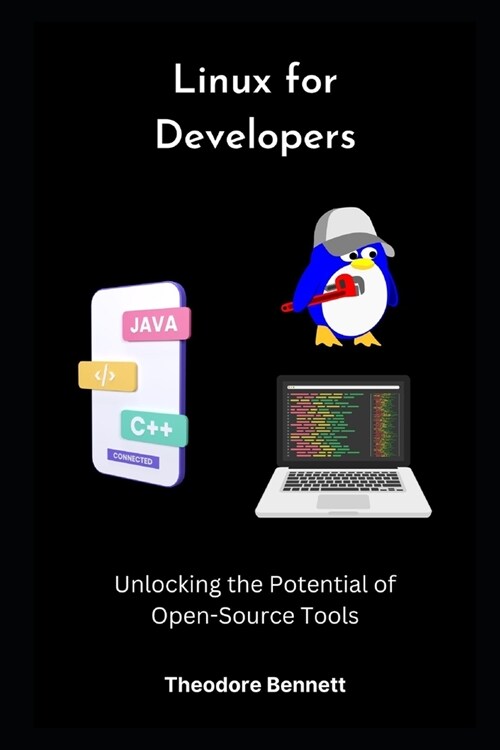 Linux for Developers: Unlocking the Potential of Open-Source Tools (Paperback)