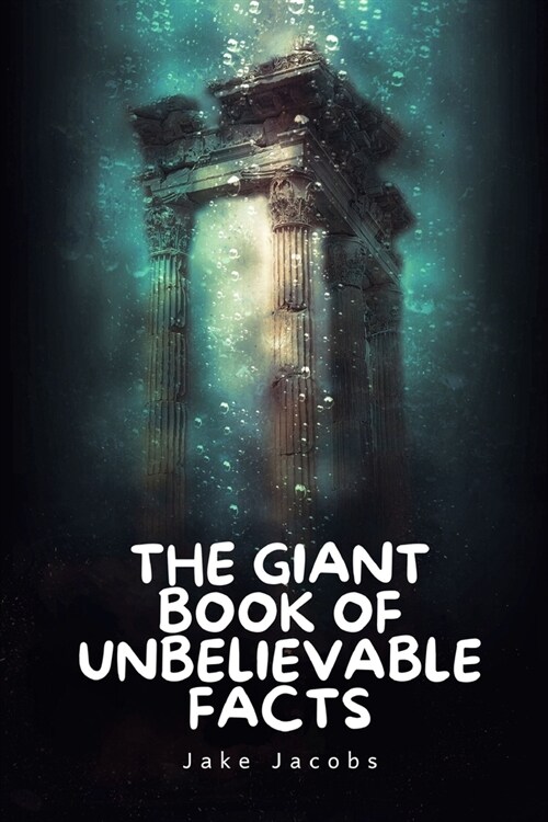 The Giant Book of Unbelievable Facts (Paperback)