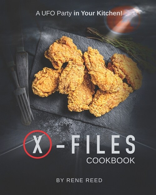 X-Files Cookbook: A UFO Party in Your Kitchen! (Paperback)
