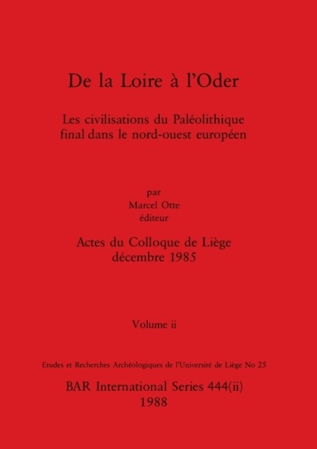 De la Loire ?lOder, Volume ii: Les civilisations du Pal?lithique final dans le nord-ouest europ?n (Paperback)
