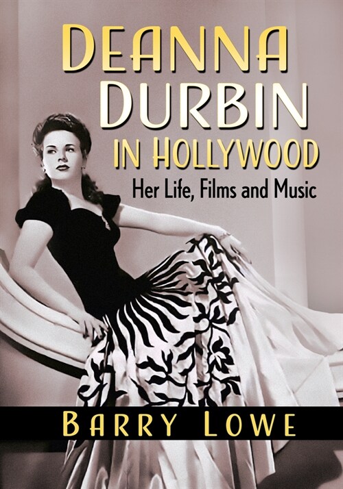 Deanna Durbin in Hollywood: Her Life, Films and Music (Paperback)