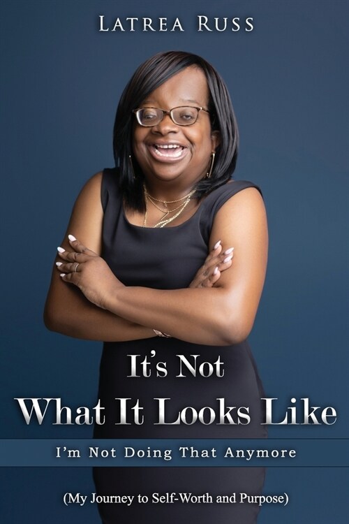 Its Not What It Looks Like: Im Not Doing That Anymore (Paperback)