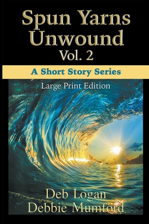 Spun Yarns Unwound Volume 2: A Short Story Series (Large Print Edition) (Paperback)