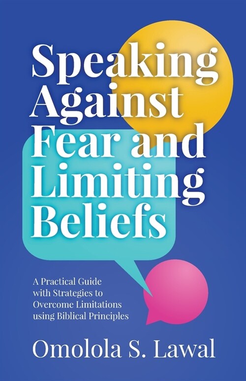 Speaking Against Fear and Limiting Beliefs (Paperback)