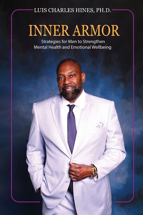 Inner Armor: Strategies for Men to Strengthen Mental Health and Emotional WellBeing (Paperback)