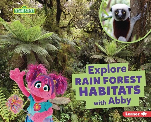 Explore Rain Forest Habitats with Abby (Library Binding)
