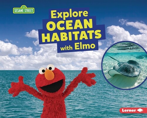 Explore Ocean Habitats with Elmo (Library Binding)