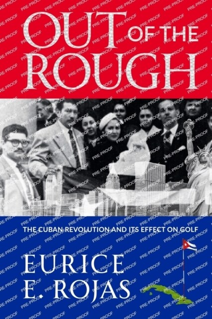 Out of the Rough: The Cuban Revolution and its Effect on Golf (Paperback)